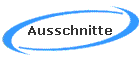 Ausschnitte